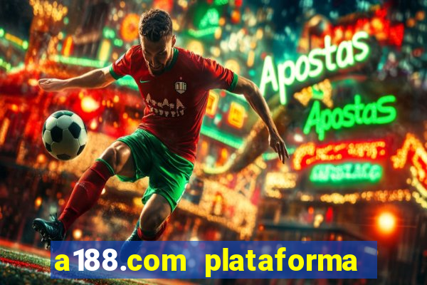 a188.com plataforma de jogos